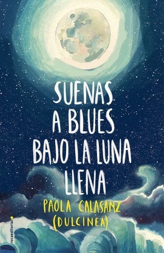 Suenas A Blues Bajo La Luna Llena / Paola Calasanz (envíos)