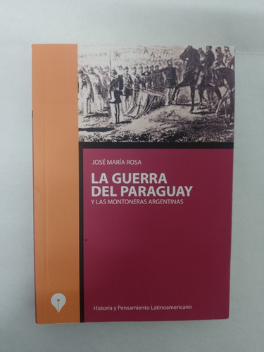 Guerra Del Paraguay Y Las Montoneras Argentinas 