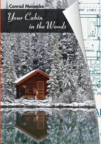 Your Cabin In The Woods, De Rad Meinecke. Editorial Echo Point Books & Media, Tapa Blanda En Inglés