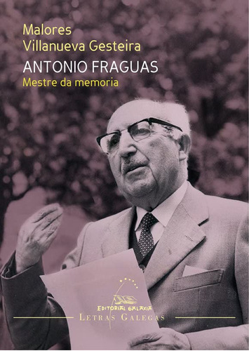 Antonio Fraguas Mestre Da Memoria: 24 -letras Galegas-