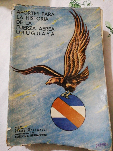 Aportes Para La Historia De La Fuerza Aerea Uruguaya]