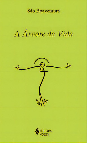 A ÁRVORE DA VIDA, de Boaventura São. Editora Vozes, capa mole, edição 1 em português, 2023