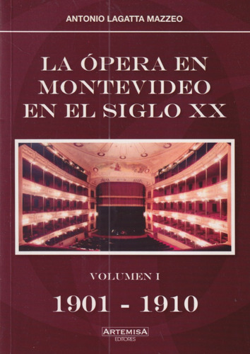 La Opera En Montevideo En El Siglo Xx Vol 1 Atonio Lagatta