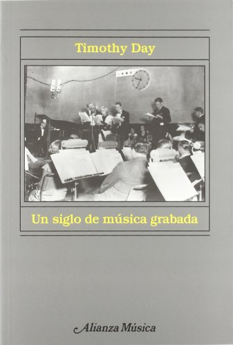 Libro Un Siglo De Música Grabada De Day Timothy Alianza