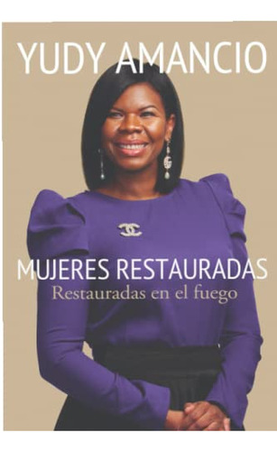 Mujeres Restauradas: Restauradas En El Fuego