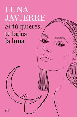 Libro Si Tu Quieres, Te Bajas La Luna Por Luna Javiere