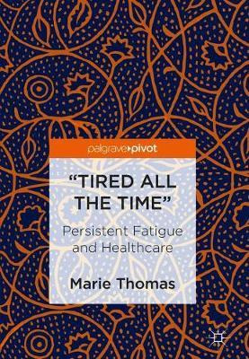 Libro  Tired All The Time  : Persistent Fatigue And Healt...
