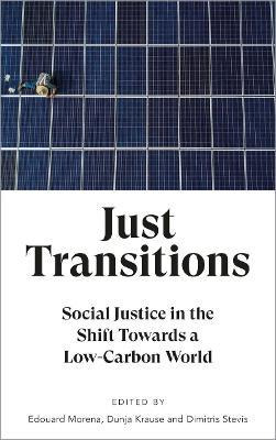 Just Transitions : Social Justice In The Shift Towards A ...