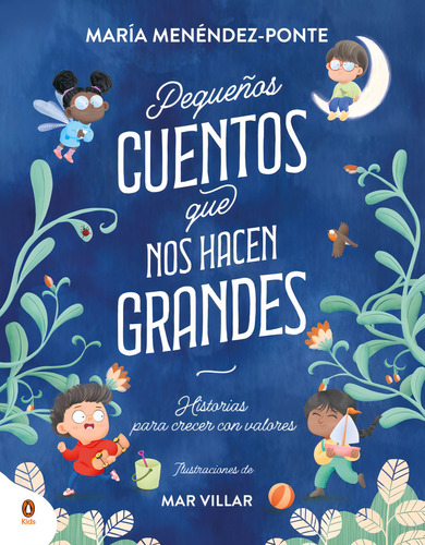 Pequeños Cuentos Que Nos Hacen Grandes, De Menéndez-ponte. Editorial Penguin Infantil, Tapa Blanda, Edición 01 En Español, 2024