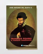 Comprar José Antonio Del Busto Duthurburu - Francisco Pizarro