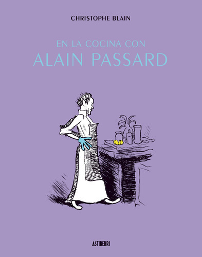 En La Cocina Con Alain Passard, De Christophe Blain. Editorial Astiberri (w), Tapa Blanda En Español