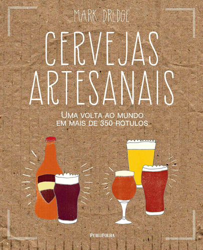 Cervejas artesanais do mundo, de Dredge, Mark. Editora Distribuidora Polivalente Books Ltda, capa dura em português, 2018