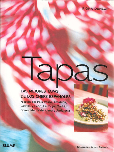 Tapas. Las Mejores Tapas De Los Chefs Españoles Fiona Dunlop