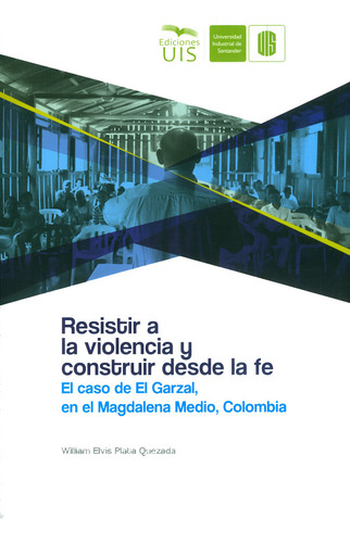 Resistir A La Violencia Y Construir Desde La Fe El Caso De E