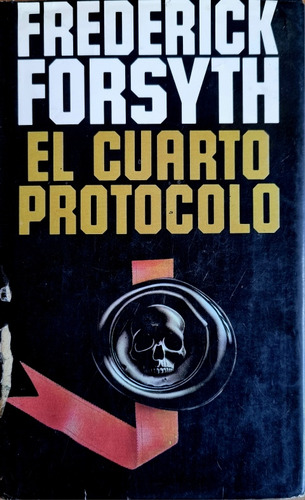 El Cuarto Protocolo Por Frederick Forsyth