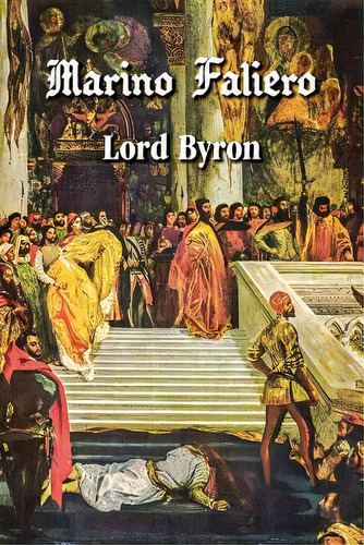 Marino Faliero, De Byron, George Gordon, 1788-. Editorial Createspace, Tapa Blanda En Español