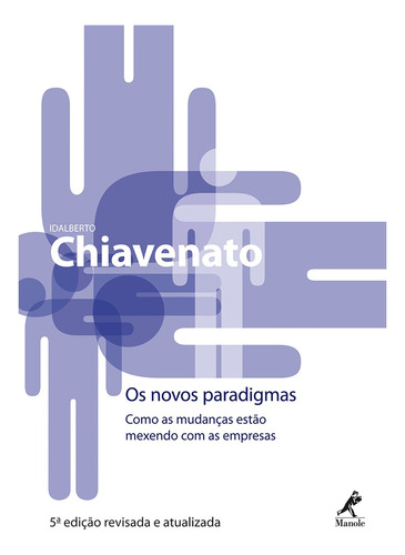 Os novos paradigmas: Como as mudanças estão mexendo com as empresas, de Chiavenato, Idalberto. Editora Manole LTDA, capa mole em português, 2008