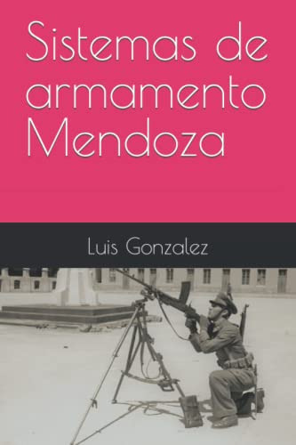 Sistemas De Armamento Mendoza -mexican Military Firearms-