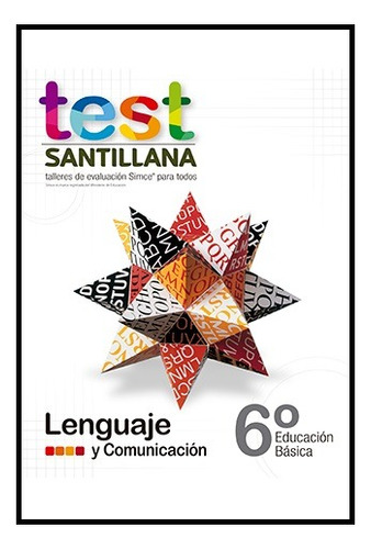 Test Lenguaje 6 Basico (lectura) / Santillana