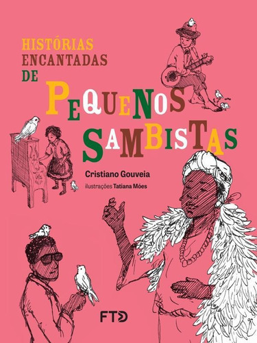 Histórias Encantadas De Pequenos Sambistas, De Gouveia, Cristiano. Editora Ftd**, Capa Mole Em Português