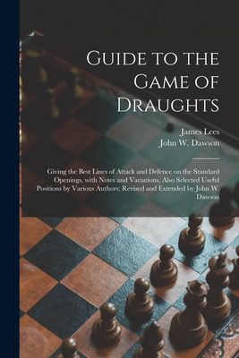 Libro Guide To The Game Of Draughts: Giving The Best Line...