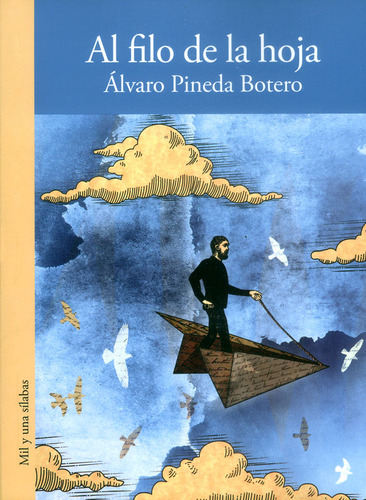 Al filo de la hoja, de Álvaro Pineda Botero. Editorial Silaba Editores, tapa blanda, edición 2017 en español