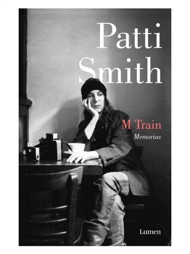 M Train, De Patti Smith. Editorial Lumen En Español