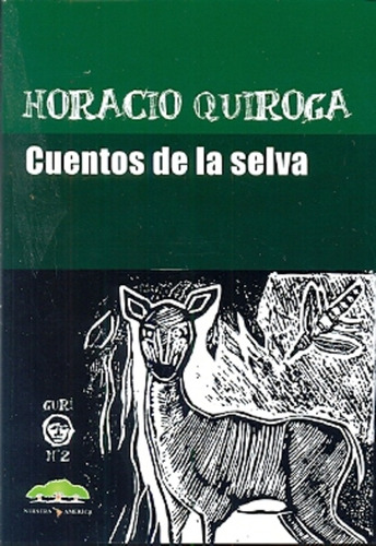 Cuentos De La Selva, De Horacio Quiroga. Editorial Nuestra América, Edición 1 En Español