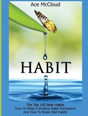 Libro Habit : The Top 100 Best Habits: How To Make A Posi...