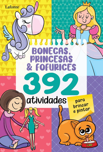 Bonecas, Princesas & Fofurices - 392 Atividades Para Brincar e Pintar, de Lafonte, a. Editora Lafonte Ltda, capa mole em português, 2021