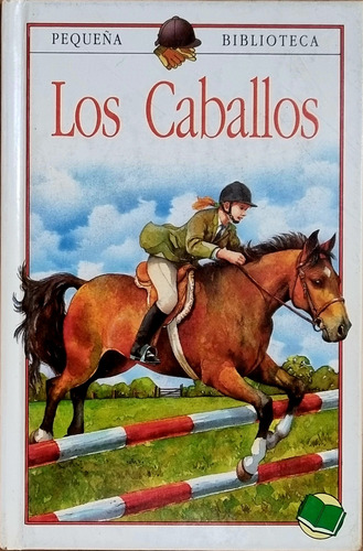 Los Caballos Pequeña Biblioteca Libros Verdes 6-9 Años 