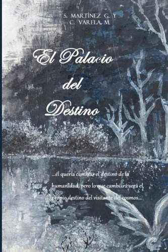 Libro: El Palacio Del Destino:  ...quería Cambiar El Destino