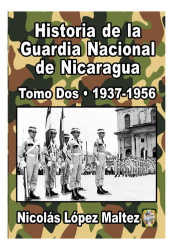 Libro : Historia De La Guardia Nacional De Nicaragua Tomo..