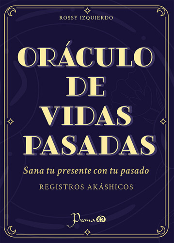 Oráculo De Vidas Pasadas, De Izquierdo, Rossy. Editorial Prana, Tapa Blanda En Español, 2023