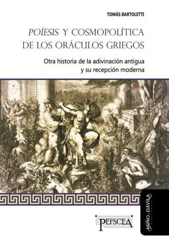 Libro: Poíesis Y Cosmopolítica De Los Oráculos Griegos: Otra
