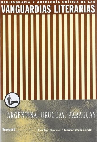 Vanguardias Literarias En Argentina Uruguay Y Paraguay - Gar