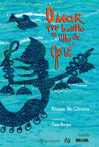 O mar que banha a Ilha de Goré, de Oliveira, Kiusam de. Editora Peirópolis Ltda, capa mole em português, 2014