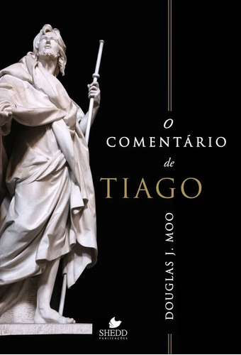 Comentário de Tiago, O, de Douglas J. Moo. Editora Vida Nova, capa mole em português