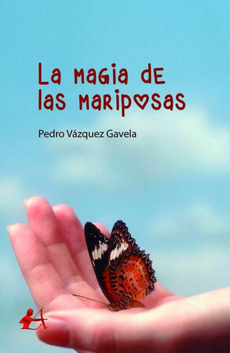 La Magia De Las Mariposas Vazquez Gavela, Pedro Editorial A