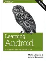 Comprar Learning Android : Develop Mobile Apps Using Java And Eclipse, De Marko Gargenta., Vol. 1. Editorial O'reilly Media, Inc, Usa, Tapa Blanda, Edición 2nd Edition En Inglés, 2014