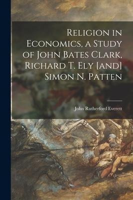 Libro Religion In Economics, A Study Of John Bates Clark,...