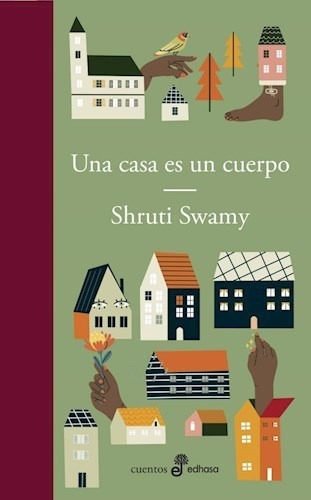 Una Casa Es Un Cuerpo (coleccion Cuentos) - Swamy Shruti.