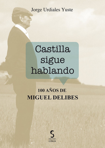 Castilla Sigue Hablando 100 Aã¿os De Miguel Delibes