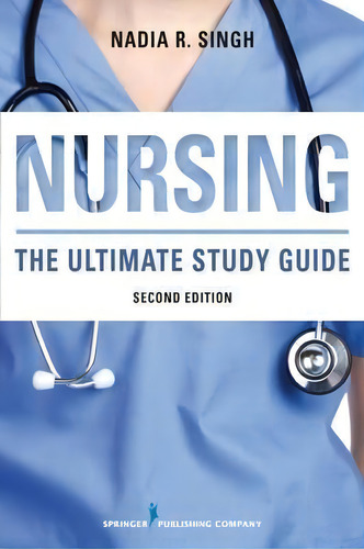 Nursing : The Ultimate Study Guide, De Nadia R. Singh. Editorial Springer Publishing Co Inc, Tapa Blanda En Inglés