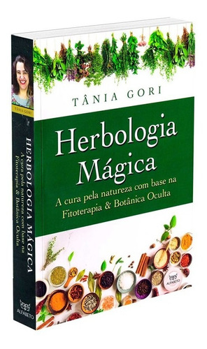 Herbologia Mágica: Não Aplica, de : Tania Gori. Série Não aplica, vol. Não Aplica. Editora EDITORA ALFABETO, edição não aplica em português, 2021