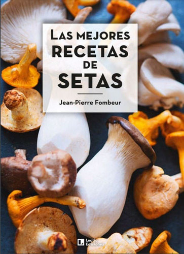 Libro Las Mejores Recetas De Setas