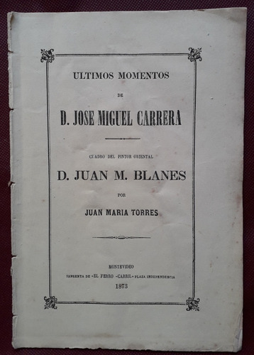 Ultimos Momentos Jose Miguel Carrera Cuadro Blanes 1873 20p