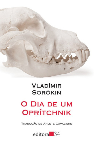 Livro: O Dia De Um Opritchnik - Vladímir Sorókin