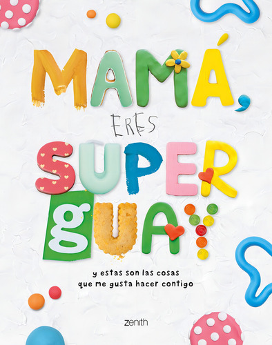 Mama, Eres Superguay, De Varios Autores. Editorial Zenith En Español
