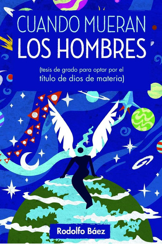 Libro: Cuando Mueran Los Hombres: Tesis De Grado Para Optar